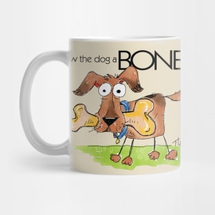 throw the dog a BONE Mug